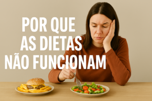 Por que as dietas não funcionam?
